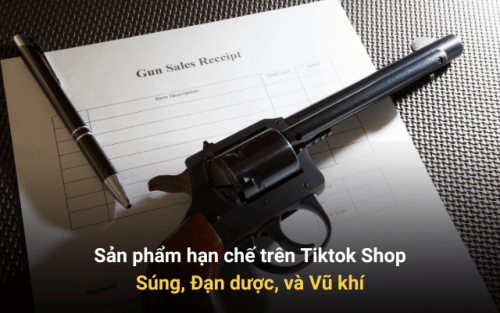Sản phẩm hạn chế trên Tiktok Shop Súng, Đạn dược, và Vũ khí