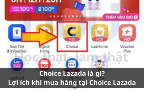 Choice Lazada là gì_ Lợi ích khi mua hàng tại Choice Lazada