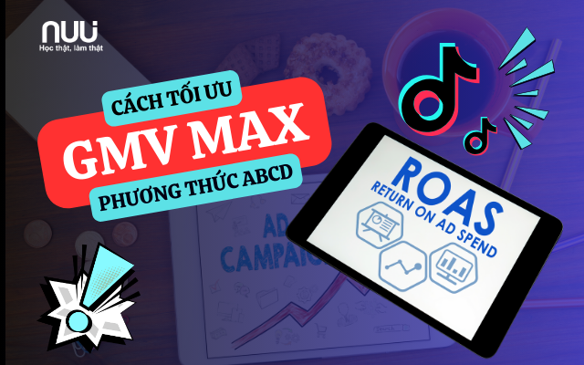 Cách tối ưu GMV Max - Phương thức ABCD