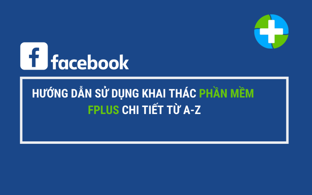 Phần mượt tăng theo đuổi dõi facebook: Fplus