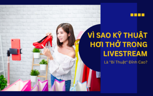 Vì Sao Kỹ Thuật Hơi Thở Trong Livestream Là "Bí Thuật" Đỉnh Cao?