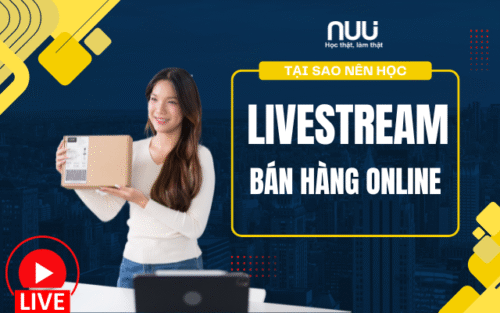 Tại sao nên học livestream bán hàng