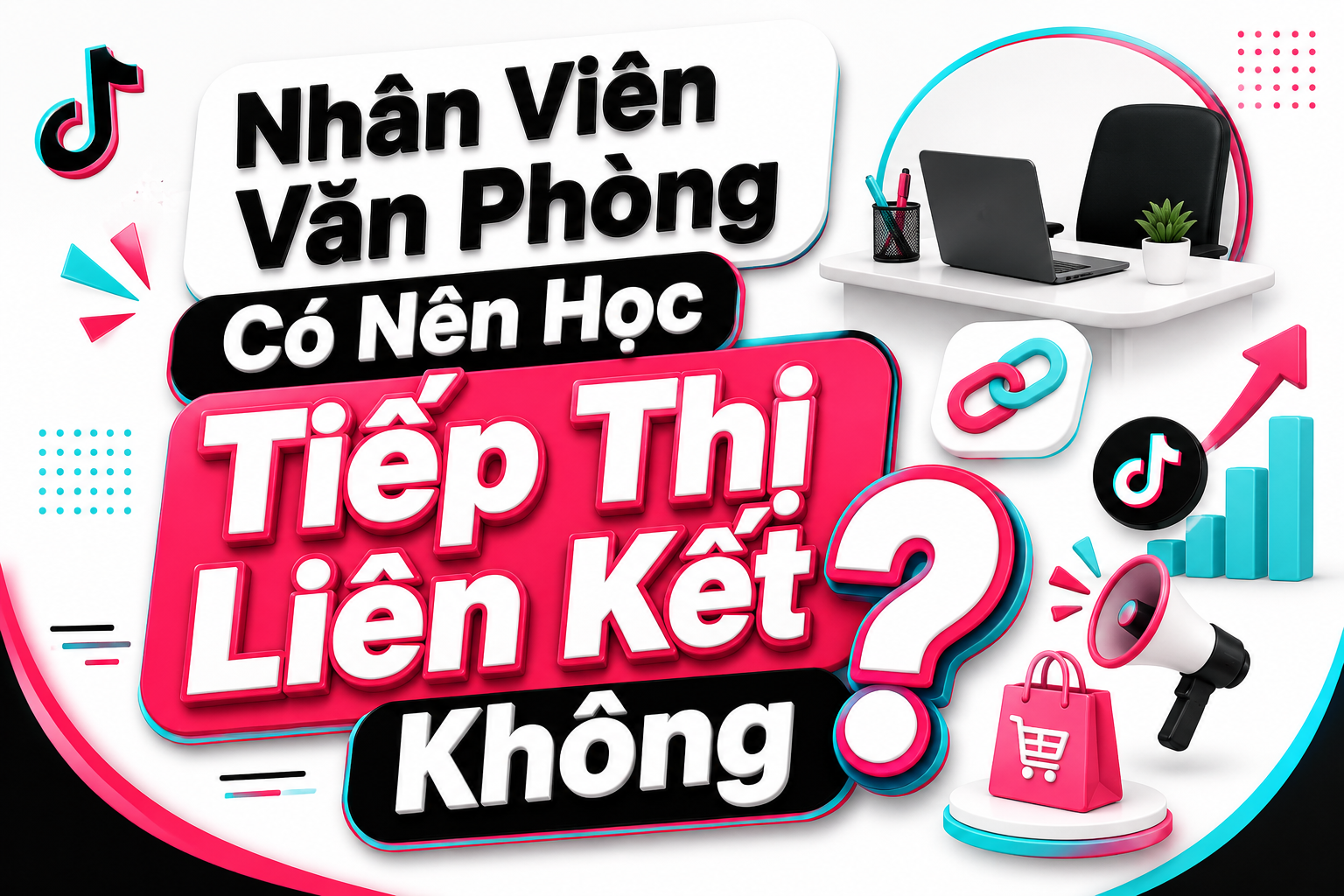 Nhân Viên Văn Phòng Có Nên Học Tiếp Thị Liên Kết Không?