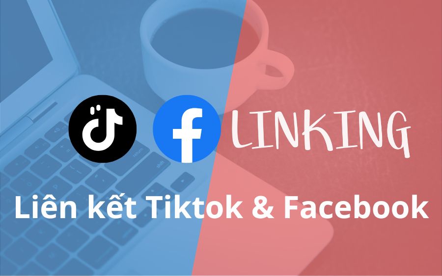 Cách kết nối Tiktok với Facebook