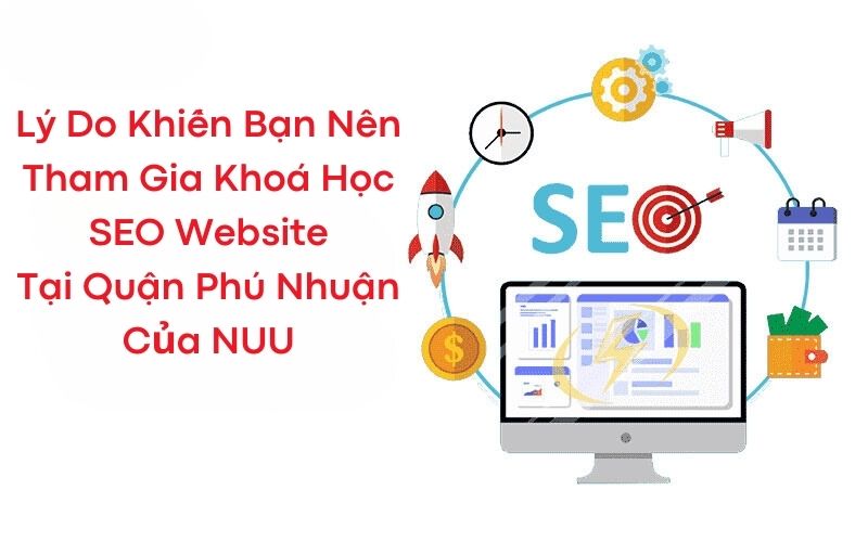 Lý do bạn nên tham gia khóa học SEO Website tại Quận Phú Nhuận của NUU